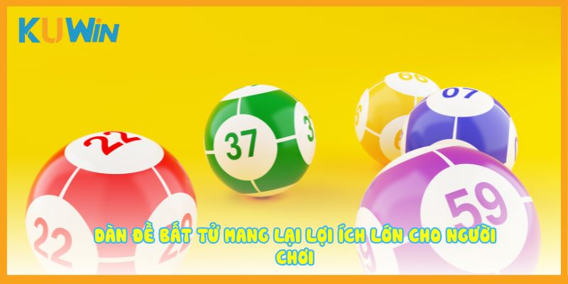 Dàn đề bất tử mang lại lợi ích lớn cho người chơi