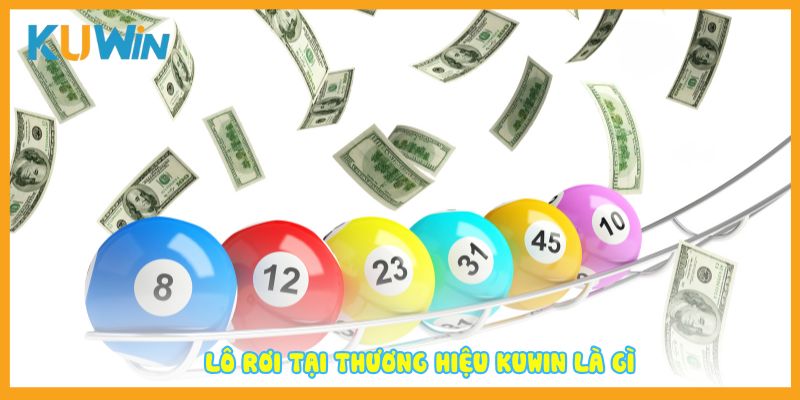 Lô rơi tại thương hiệu Kuwin là gì