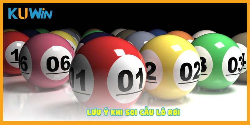 Lưu ý khi soi cầu lô rơi
