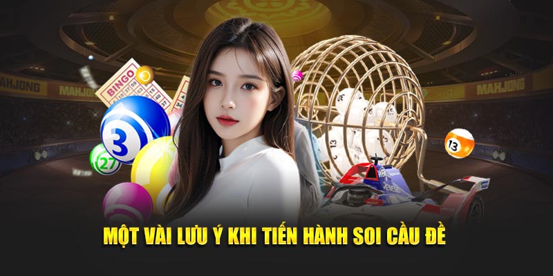 Một vài lưu ý khi tiến hành soi cầu đề