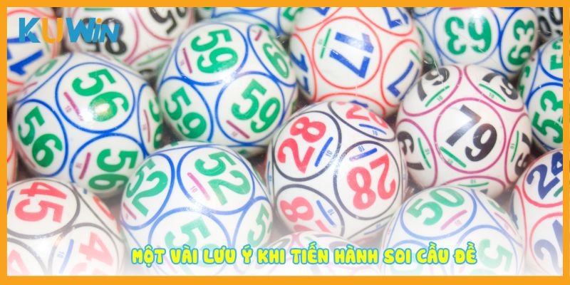 Một vài lưu ý khi tiến hành soi cầu đề