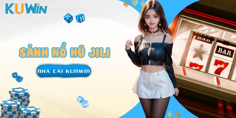 Sảnh nổ hũ Jili