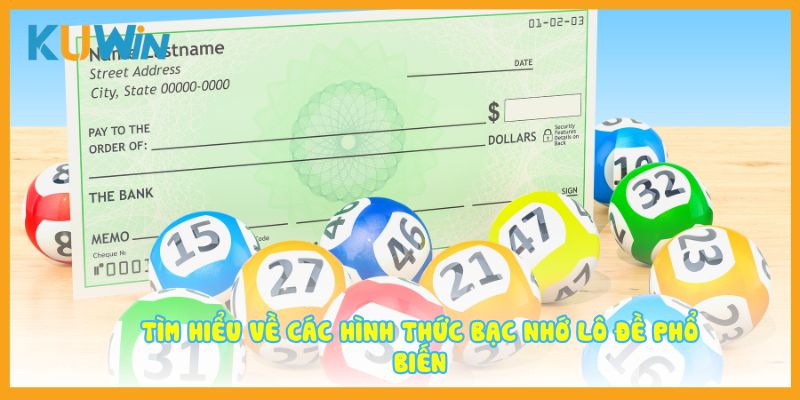 Tìm hiểu về các hình thức bạc nhớ lô đề phổ biến