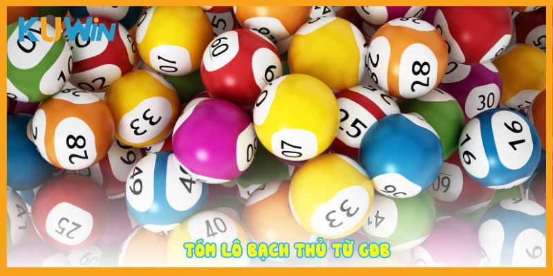 Tóm lô bạch thủ từ GĐB